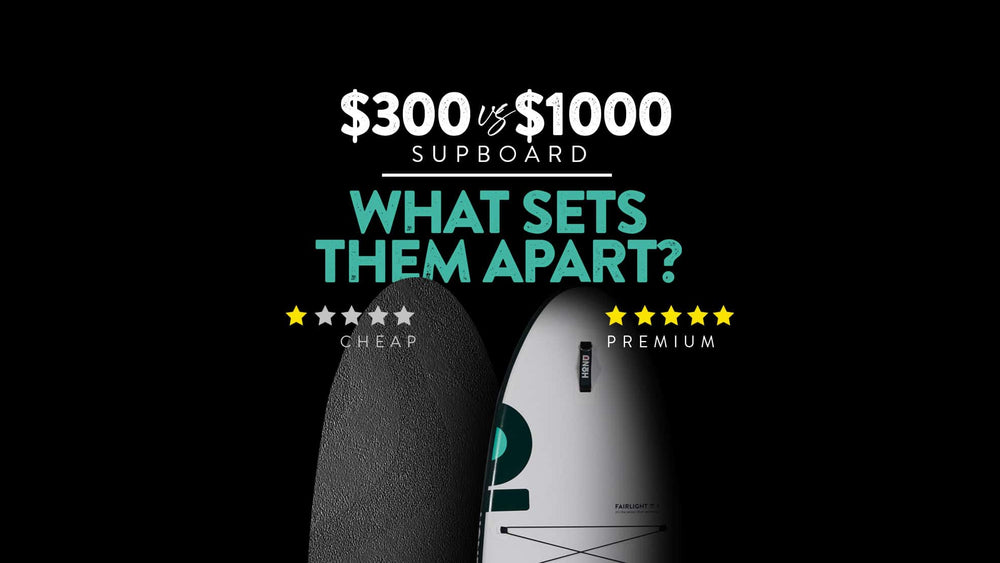 The (REAL) Differences Between a $300 & $1,000 SUP board